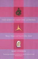 The serpent and the goddess : women, religion, and power in Celtic Ireland /