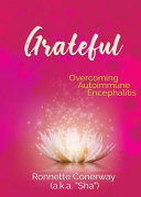 Grateful : (overcoming autoimmune encephalitis) /