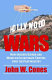 Hollywood wars : how insiders gained and maintain illegitimate control over the film industry /