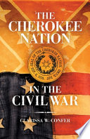 The Cherokee nation in the Civil War /