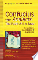 Confucius, the analects : the path of the sage : selections annotated & explained /