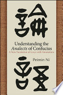 Understanding the Analects of Confucius : a new translation of Lunyu with annotations /