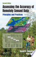 Assessing the accuracy of remotely sensed data : principles and practices /