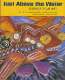 Just above the water : Florida folk art /