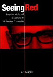Seeing red : Hungarian intellectuals in exile and the challange of communism /
