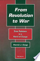 From revolution to war : state relations in a world of change /