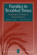 Families in troubled times : adapting to change in rural America /