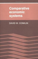 Comparative economic systems : objectives, decision modes, and the process of choice /
