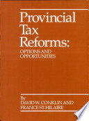 Provincial tax reforms : options and opportunities /