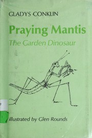 Praying mantis, the garden dinosaur /