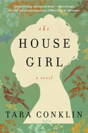 The house girl : a novel /