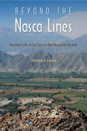 Beyond the Nasca lines : ancient life at La Tiza in the Peruvian Desert /