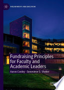 Fundraising Principles for Faculty and Academic Leaders /