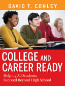 College and career ready : helping all students succeed beyond high school /