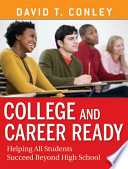 College and career ready : helping all students succeed beyond high school /