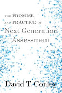 The promise and practice of next generation assessment /