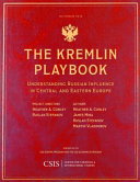 The Kremlin playbook : understanding Russian influence in central and eastern Europe /