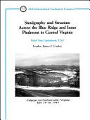 Stratigraphy and structure across the Blue Ridge and inner Piedmont in central Virginia : Culpeper to Charlottesville, Virginia, July 15-16, 1989 /