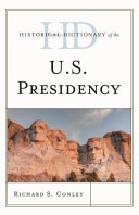 Historical dictionary of the U.S. presidency /