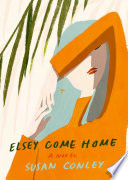 Elsey come home /
