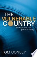 The vulnerable country : Australia and the global economy /