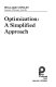 Optimization : a simplified approach /