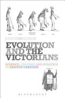 Evolution and the Victorians : science, culture and politics in Darwin's Britain /