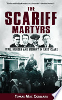 The Scariff Martyrs : war, murder and memory in East Clare /