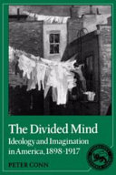 The divided mind : ideology and imagination in America, 1898-1917 /