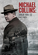 Michael Collins : Dublin, 1916-22 /