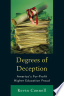 Degrees of deception : America's for-profit higher education fraud /