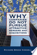 Why companies do not pursue attractive mergers and acquisitions /