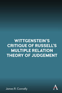 Wittgenstein's critique of Russell's multiple relation theory of judgement /