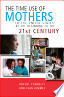 The time use of mothers in the United States at the beginning of the 21st century /