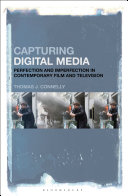 Capturing digital media : perfection and imperfection in contemporary film and television /