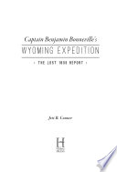 Captain Benjamin Bonneville's Wyoming Expedition : the lost 1833 report /