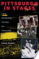 Pittsburgh in stages : two hundred years of theater /