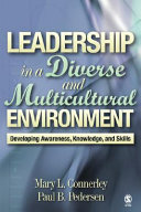 Leadership in a diverse and multicultural environment : developing awareness, knowledge, and skills /