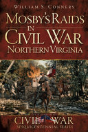 Mosby's raids in Civil War northern Virginia /