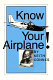 Know your airplane! /