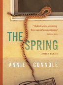 The spring : a mythic memoir /