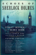 Echoes of Sherlock Holmes : stories inspired by the Holmes canon /
