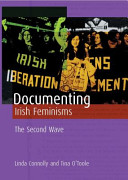 Documenting Irish feminisms : the second wave /