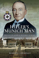 Hitler's Munich man : the downfall of Admiral Sir Barry Domvile /