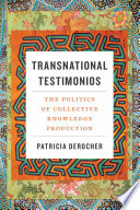 Transnational testimonios : translating worlds, staging activism /