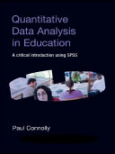 Quantitative data analysis in education : a critical introduction using SPSS /