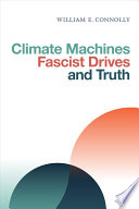 Climate machines, fascist drives, and truth /