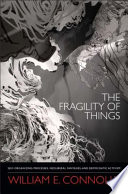 The fragility of things : self-organizing processes, neoliberal fantasies, and democratic activism /