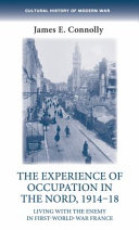 The experience of occupation in the Nord, 1914-18 : Living with the enemy in First World War France.