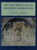 Art and miracles in medieval Byzantium : the crypt at Hosios Loukas and its frescoes /